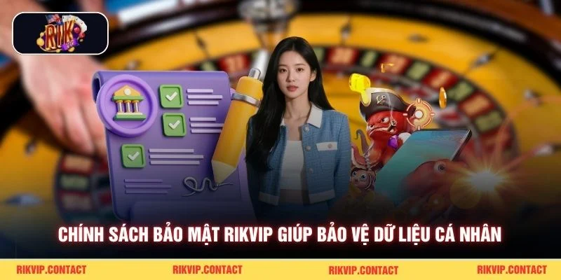 Chính sách bảo mật Rikvip giúp bảo vệ dữ liệu cá nhân