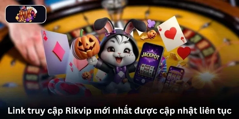 Trang chủ 12 Link truy cập Rikvip mới nhất được cập nhật liên tục